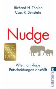 Nudge: Wie Sie Menschen zu intelligentem Verhalten anstupsen.