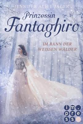 [Rezension] Prinzessin Fantaghiro - Im Bann der Weißen Wälder von Jennifer Alice Jager