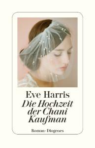 Harris, Eve: Die Hochzeit der Chani Kaufman