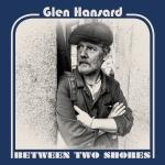 CD-REVIEW: Glen Hansard – Between Two Shores