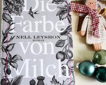 Leyshon, Nell: Die Farbe von Milch