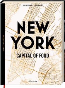 Nieschlag, Lisa & Wentrup, Lars: New York – Capital of Food (Kochbuch)