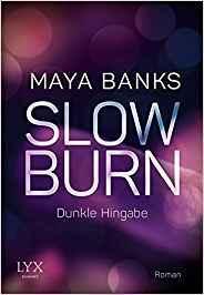 [Erster Eindruck] Maya Banks "Slow Burn - Dunkle Hingabe"