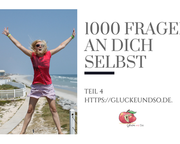 1000 Fragen an Dich selbst-Teil 4