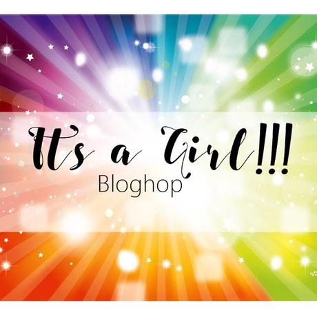 IT'S A GIRL Bloghop