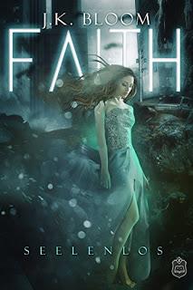 Faith: Seelenlos von J. K. Bloom