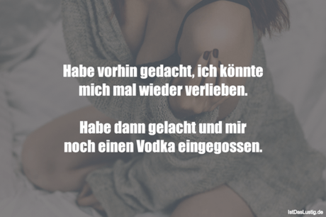 Lustiger BilderSpruch - Habe vorhin gedacht, ich könnte mich mal wieder...