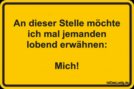 Lustiger BilderSpruch - An dieser Stelle möchte ich mal jemanden lobend...