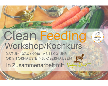 Clean Feeding Workshop 07.04.2018