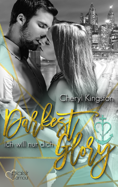 Safe Harbor 01 - Darkest Glory: Ich will nur dich von Cheryl Kingston