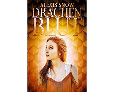 Drachenblut (Die Welt der Elemente 1) von Alexis Snow
