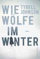 Rezension: Wie Wölfe im Winter - Tyrell Johnson