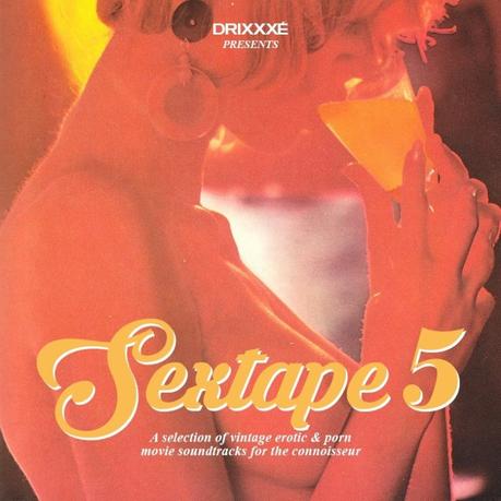 SEXTAPE 5 – a selection of vintage erotic & porn movie soundtracks for the connoisseur