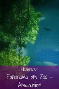 Panorama am Zoo – Amazonien in Hannover
