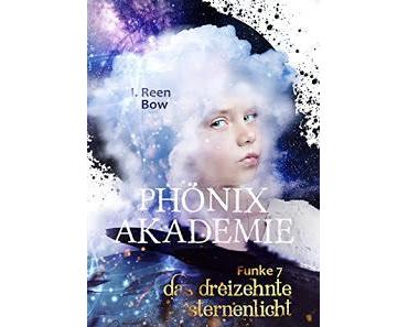 [Kurzrezension] Phönixakademie #7 - Das 13. Sternenlicht