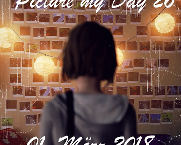 #0780 [Spotlight] „Picture my Day“ Day #26 am 01.03.2018