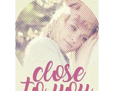 [Rezension] Close To You