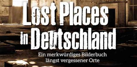 Bernhard Hoecker – Lostplaces in Deutschland