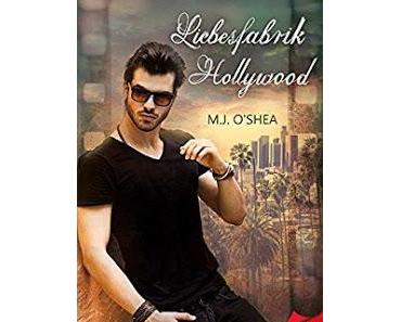 [Rezension] M.J. O´Shea - Liebesfabrik Hollywood