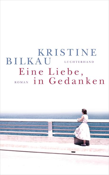 https://www.randomhouse.de/Buch/Eine-Liebe,-in-Gedanken/Kristine-Bilkau/Luchterhand-Literaturverlag/e499961.rhd