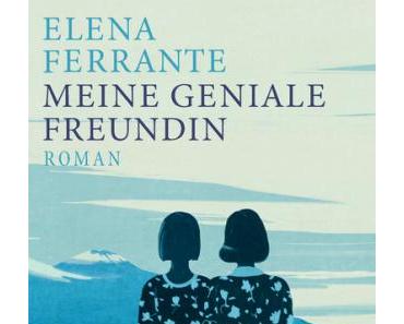 [Neuzugang] Meine geniale Freundin von Elena Ferrante