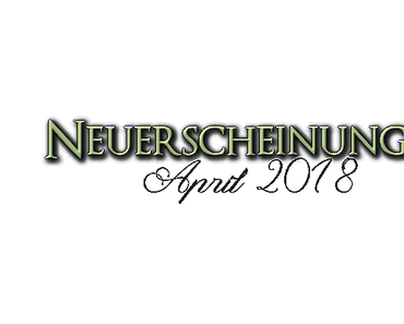 [Neuerscheinungen] April 2018 (Teil 2/3)