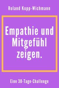 empathie, mitgefühl, empathie lernen, email-kurs, kopp-wichmann,persoenlichkeits-blog,
