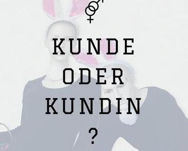 Bin ich nun Kunde oder Kundin? Eine Diskussion über Frauenrechte