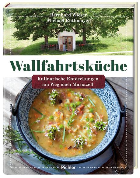 Buchtipp: Wallfahrtsküche – Kulinarische Entdeckungen am Weg nach Mariazell
