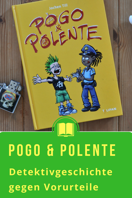 Pogo & Polente, Kinderbuch ab 8 Jahren, eine Detektivgeschichte gegen Vorurteile #kinderbuch #punk #polizei #detektiv