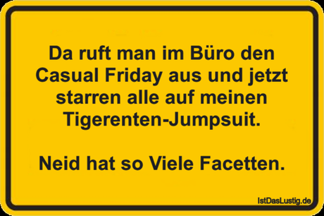 Lustiger BilderSpruch - Da ruft man im Büro den Casual Friday aus und...