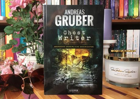 |Rezension| Andreas Gruber - Ghost Writer - 19 unheimliche Geschichten