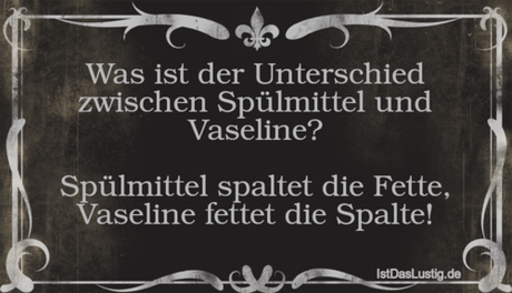 Lustiger BilderSpruch - Was ist der Unterschied zwischen Spülmittel und...