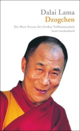 Dzogchen: Die Herz-Essenz der Großen Vollkommenheit. Eine Sammlung von Dzogchen-Belehrungen Seiner Heiligkeit des Dalai Lama im Westen (insel taschenbuch)