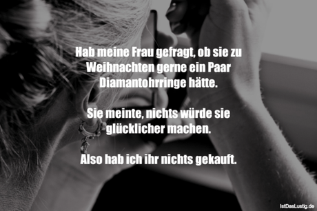 Lustiger BilderSpruch - Hab meine Frau gefragt, ob sie zu Weihnachten...