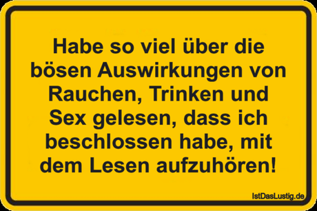 Lustiger BilderSpruch - Habe so viel über die bösen Auswirkungen von...