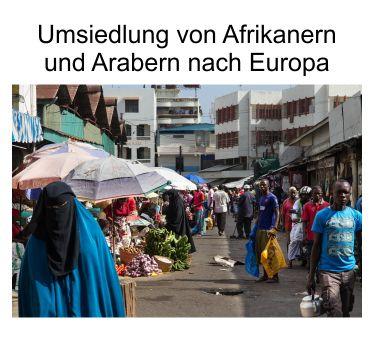 Umsiedlung von zusätzlich 50.000 Afrikanern und Arabern in die EU, Merkel-Deutschland bekommt erst mal 10.000 und die Anderen dann später