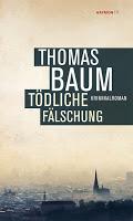 Rezension: Tödliche Fälschung - Thomas Baum