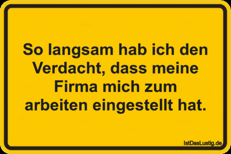 Lustiger BilderSpruch - So langsam hab ich den Verdacht, dass meine...