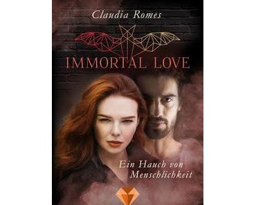 [Rezension] Immortal Love: Ein Hauch von Menschlichkeit - Claudia Romes