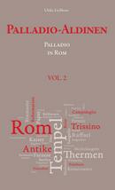 Ulrike Eichhorn, Palladio-Aldinen, Band 2: Palladio in Rom