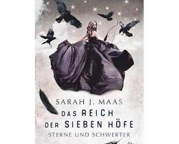 [Rezension] Das Reich der sieben Höfe, Bd. 3: Sterne und Schwerter - Sarah J. Maas