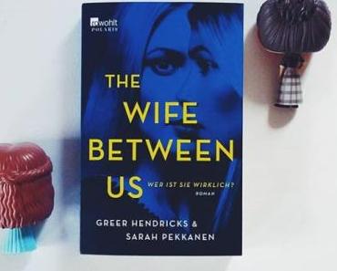 The Wife Between Us – Wer ist sie wirklich? | Greer Hendricks & Sarah Pekkanen