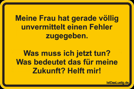 Lustiger BilderSpruch - Meine Frau hat gerade völlig unvermittelt einen...