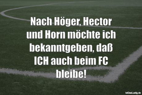Lustiger BilderSpruch - Nach Höger, Hector und Horn möchte ich...