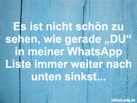 Lustiger BilderSpruch - Es ist nicht schön zu sehen, wie gerade „DU“ in...