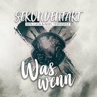 Sekundentakt, Ben Luca & Noel Terhorst - Was, Wenn