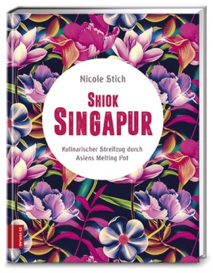 Kochbuch: Shiok Singapur | Nicole Stich