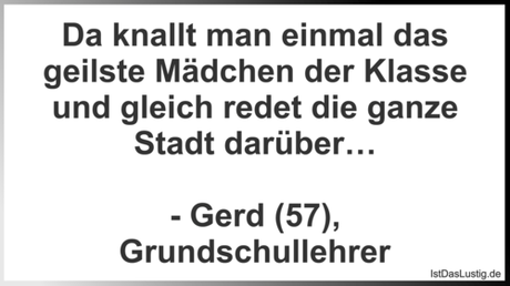 Lustiger BilderSpruch - Da knallt man einmal das geilste Mädchen der...