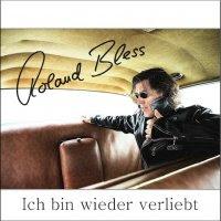 Roland Bless - Ich Bin Wieder Verliebt
